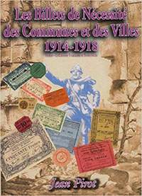 Les Billets de Ncessit des Communes et des Villes 1914-1918 : France - ex-colonies et protectorats par J.Pirot