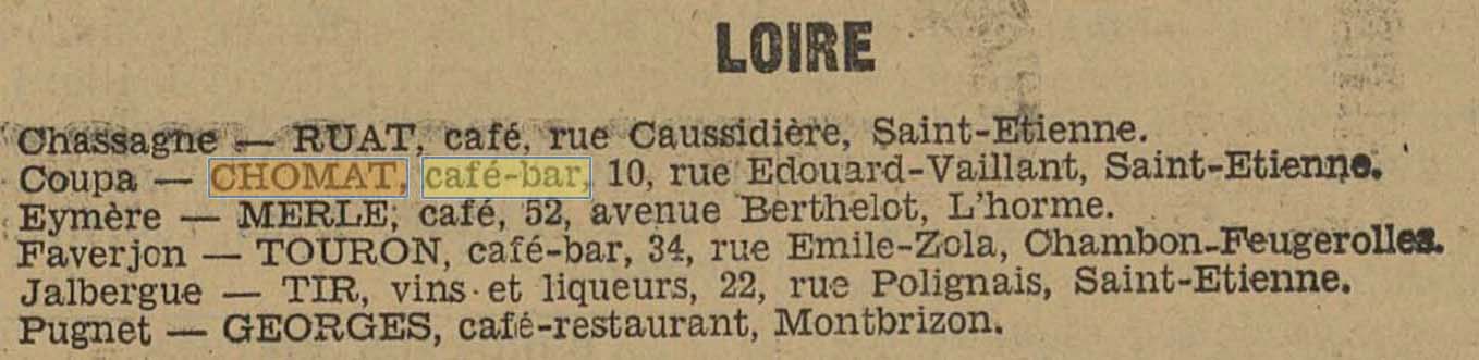 Le Caf� Chomat - 10, Rue Edourad Vaillant - � Saint-Etienne figurant dans La Journ�e Viticole du 17 juillet 1938 en est un autre