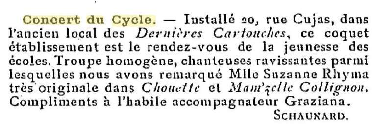 L'Echo des Jeunes du 15 octobre 1896 mentionne Le Concert du Cycle au 20 Rue Cujas dans l'ancien local des Derni�res Cartouches