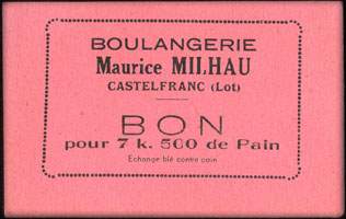 Bon pour 7 k. 500 de Pain - Echange bl� contre pain - de la Boulangerie Maurice Milhau � Castelfranc (Lot - 46) - face