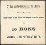 Bon de n�cessit� de la Compagnie des Hauts-Fourneaux de Chasse - Service des Prisonniers de Guerre - 10 BONS vivres suppl�mentaires