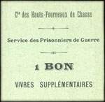 Bon de n�cessit� de la Compagnie des Hauts-Fourneaux de Chasse - Service des Prisonniers de Guerre - 1 BON vivres suppl�mentaires