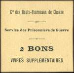 Bon de n�cessit� de la Compagnie des Hauts-Fourneaux de Chasse - Service des Prisonniers de Guerre - 2 BONS vivres suppl�mentaires