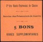 Bon de n�cessit� de la Compagnie des Hauts-Fourneaux de Chasse - Service des Prisonniers de Guerre - 5 BONS vivres suppl�mentaires