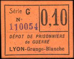 Bon de 0,10 franc - S�rie&nbsp;G - N�&nbsp;110054 - D�p�t de Prisonniers de Guerre - Lyon-Grange-Blanche - Lyon (Rh�ne&nbsp;-&nbsp;69)