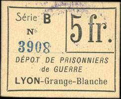 Bon de 5 francs - S�rie&nbsp;B - N�&nbsp;3908 - D�p�t de Prisonniers de Guerre - Lyon-Grange-Blanche - Lyon (Rh�ne&nbsp;-&nbsp;69)
