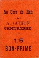 Bon de 1/5 bon-prime - A.Guérin - Au Coin de Rue - Vendresse (Ardennes - département 08) - face