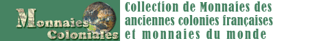 Un site consacr� aux monnaies coloniales fran�aises et qui explique aussi comment reconnaitre un certain nombre de faux, � suivre!