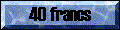 40 francs