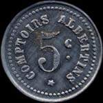 Jeton de n�cessit� de 5 centimes �mis par les Comptoirs Albertins � Albert (80300 - Somme) - avers