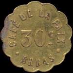 Jeton de nécessité de 30 centimes émis par le Café de la Paix à Arras (62000 - Pas-de-Calais) - avers