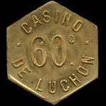 Jeton de n�cessit� de 60 centimes �mis par le Casino de Luchon � Bagn�res-de-Luchon (31110 - Haute-Garonne) - avers