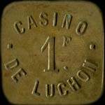 Jeton de n�cessit� de 1 franc �mis par le Casino de Luchon � Bagn�res-de-Luchon (31110 - Haute-Garonne) - avers