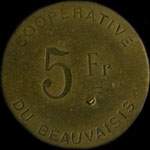 Jeton de nécessité de 5 francs émis par la Coopérative du Beauvaisis à Beauvais (60000 - Oise) - avers