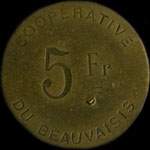 Jeton de n�cessit� de 5 francs �mis par la Coop�rative du Beauvaisis � Beauvais (60000 - Oise) - avers