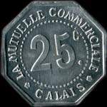 Jeton de 25 centimes de La Mutuelle Commerciale � Calais (62100 - Pas-de-Calais) - revers