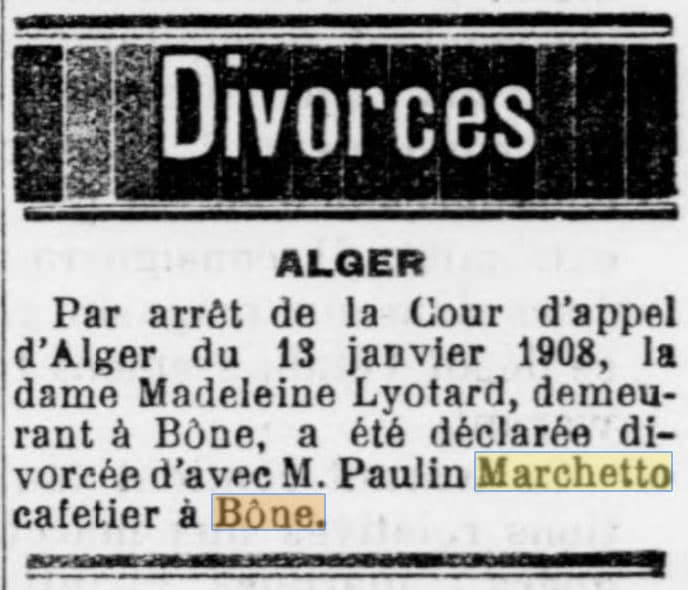 Mention du divorce de Madame Madeleine Lyotard et de Monsieur Paulin Marchetto, cafetier � B�ne, dans le Journal G�n�ral de l'Alg�rie et de la Tunisie du 18 juin 1908