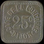 Jeton de 25 centimes du Café de la Concorde à Dijon (21000 - Côte d'Or) - avers