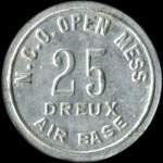 Jeton de 25 (cents) N. C. O. Open Mess - Dreux Air Base - Dreux (28100 - Eure-et-Loir) - avers