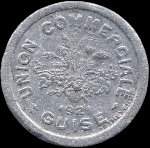Jeton de 5 centimes 1921 de l'Union Commerciale de Guise (02120 - Aisne) - avers