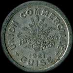 Jeton de 10 centimes 1921 de l'Union Commerciale de Guise (02120 - Aisne) - avers