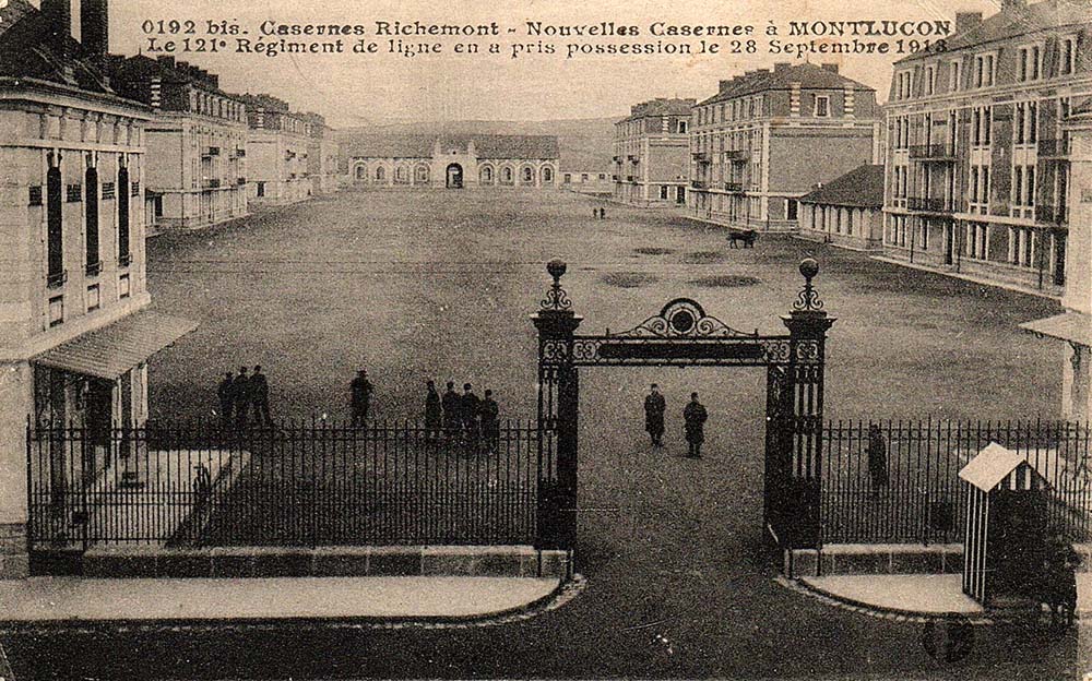 La Caserne Richemont de Montlu�on fut livr�e au 121e R�giment d'Infanterie le 28 septembre 1918