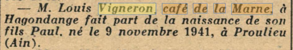 Louis Vigneron �vacua la zone occup�e, on retrouve sa trace � Proulieu, dans l'Ain, dans L'Echo des R�fugi�s : organe d'entr'aide des Alsaciens et des Lorrains et du 27 d�cembre 1941, o� son fils Paul est n� le 9 novembre 1941.