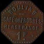 Jeton de 1 franc du Bouling - Caf� du Progr�s � Herserange (54440 - Meurthe-et-Moselle) - avers