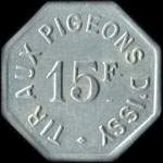 Jeton de 15 francs �mis par le Tir aux Pigeons d'Issy � Issy-les-Moulineaux (92130 - Hauts-de-Seine) - avers
