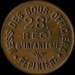 Jeton de 15 centimes du Mess des Sous-Officiers - P�pini�re du 28e r�giment d'Infanterie - avers