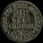 Jeton de 10 centimes du Mess des Sous-Officiers - P�pini�re du 28e r�giment d'Infanterie - avers