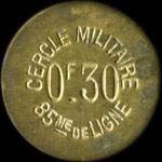 Jeton de 0,30 franc du Cercle Militaire du 85e R�giment d'Infanterie de Ligne - avers