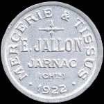 Jeton de 10 centimes 1922 �mis par Mercerie & Tissus E.Jallon � Jarnac (16200 - Charente) - avers