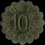 Jeton de 10 centimes �mis par le Caf� de la Paix � Lille (59000 - Nord) - avers