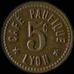 Jeton Caf� Paufique - 5 centimes - Lyon (69000 - Rh�ne) - avers