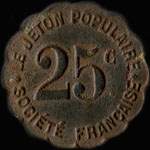 Jeton Le Jeton Populaire - Soci�t� Fran�aise - 25 centimes / 1 &frac14; centime - Lyon (69000 - Rh�ne) - avers