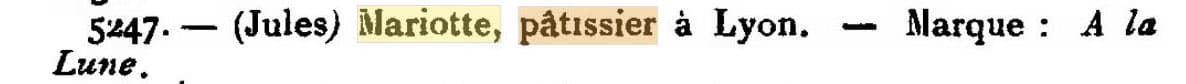 Mariotte, p�tissier � Lyon, exer�ant sous la marque A la Lune, est mentionn� dans la Revue des Vins et Liqueurs et des Produits Alimentaires pour l'Exportation 1877-1949