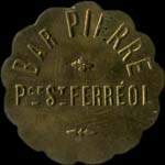jeton de nécessité de 25 centimes émis par le Bar Pierre, Place Saint-Ferréol à Marseille (13000 - Bouches-du-Rhône)- avers
