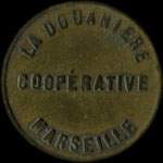 Jeton de 1 franc émis par la Coopérative La Douanière à Marseille (13000 - Bouches-du-Rhône) - avers