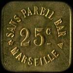Jeton de 25 centimes type 2 émis par Sans Pareil Bar à Marseille (13000 - Bouches-du-Rhône) - avers