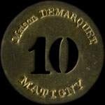 Jeton de nécessité de 10 centimes émis par la Maison Demarquet à Matigny (80400 - Somme) - avers