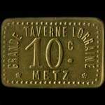 Jeton de 10 centimes �mis par la Grande Taverne Lorraine � Metz (57000 - Moselle) - avers
