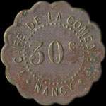 Jeton de 30 centimes �mis par le Caf� de la Com�die � Nancy (54000 - Meurthe-et-Moselle) - avers