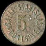 Jeton de 5 centimes �mis par Salle Stanislas - Contr�le - � Nancy (54000 - Meurthe-et-Moselle) - avers
