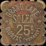 Jeton de 25 centimes (type avec carré perlé au revers) émis par le Grand Café Soler à Olonzac (34210 - Hérault) - avers