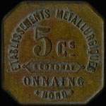 Jeton de 5 centimes émis par les Etablissements Métallurgiques - Economat à Onnaing (59264 - Nord) - avers