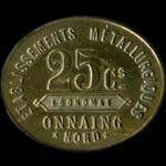 Jeton de 25 centimes émis par les Etablissements Métallurgiques - Economat à Onnaing (59264 - Nord) - avers