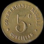 Jeton de 5 centimes �mis par les Commer�ants R�unis � Ouveillan (11120 - Aude) - avers