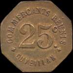 Jeton de 25 centimes �mis par les Commer�ants R�unis � Ouveillan (11120 - Aude) - avers