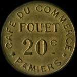 Jeton de 20 centimes émis par le Café du Commerce - Fouet - Guerre 1914 - 15 - 16 - 17 à Pamiers (09100 - Ariège) - avers